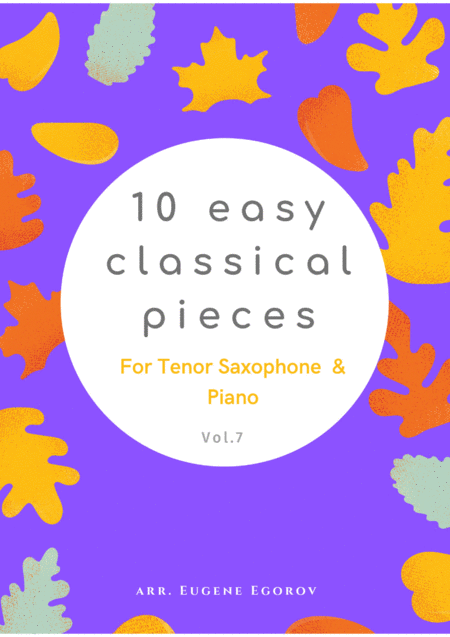 Free Sheet Music 10 Easy Classical Pieces For Tenor Saxophone Piano Vol 7