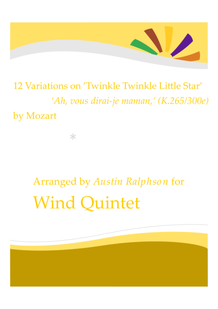 Free Sheet Music 12 Variations On Twinkle Twinkle Little Star Ah Vous Dirai Je Maman K 265 300e Wind Quintet