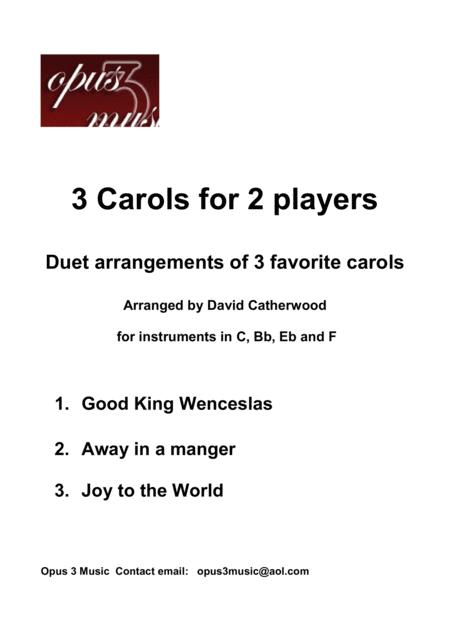 Free Sheet Music 3 Carols For 2 Players Good King Wenceslas Away In A Manger Joy To The World In Flexible Duet Arrangements By David Catherwood