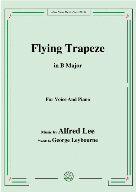 Free Sheet Music Alfred Lee Flying Trapeze In B Major For Voice Piano