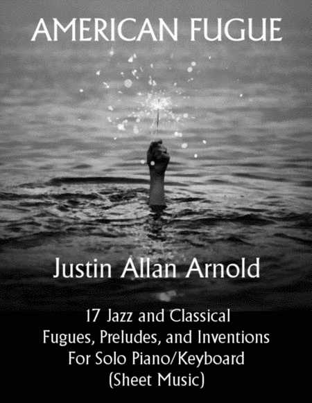 American Fugue 17 Jazz And Classical Fugues Preludes And Inventions For Solo Piano Sheet Music