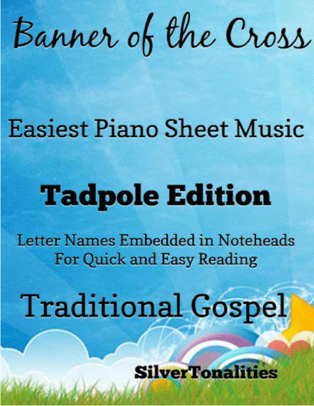 Free Sheet Music Banner Of The Cross Easy Piano Sheet Music Tadpole Edition