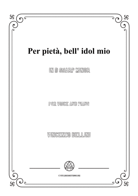 Bellini Per Piet Bell Idol Mio In D Sharp Minor For Voice And Piano Sheet Music