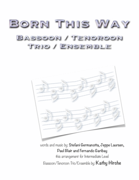 Born This Way Bassoon Tenoroon Trio Ensemble Sheet Music