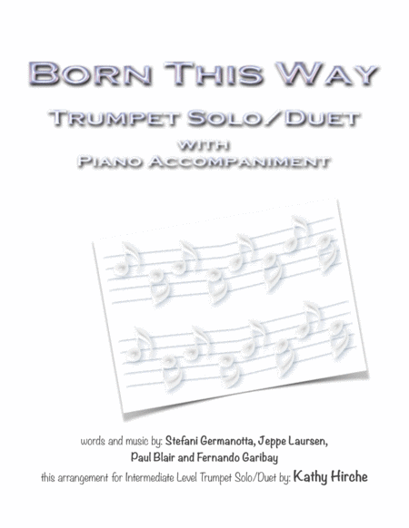 Free Sheet Music Born This Way Trumpet Solo Duet With Piano Accompaniment