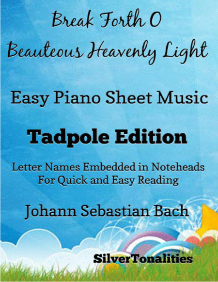 Break Forth O Beauteous Heavenly Light Easy Piano Sheet Music Tadpole Edition Sheet Music