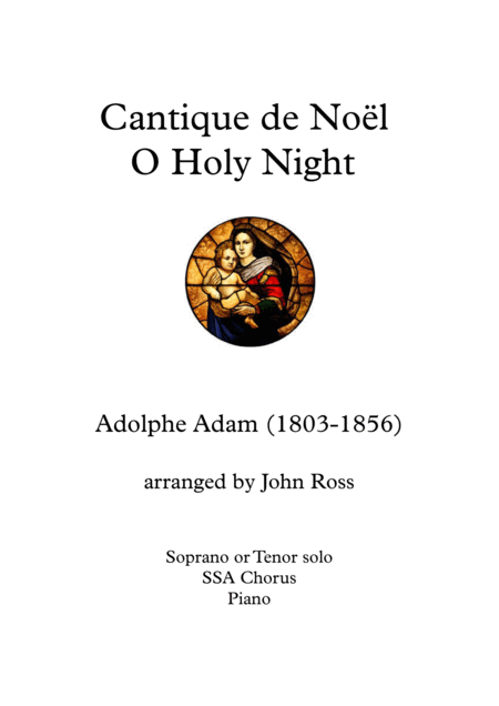 Free Sheet Music Cantique De Nol O Holy Night Soprano Or Tenor Soloist Ssa Choir Piano