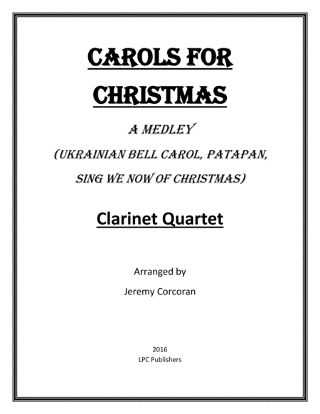 Free Sheet Music Carols For Christmas A Medley For Clarinet Quartet