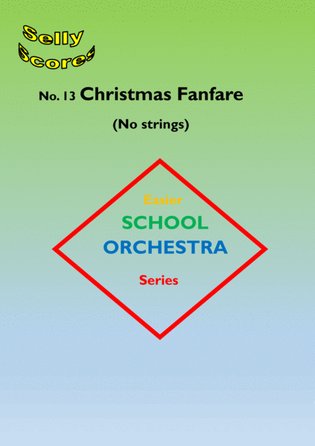Free Sheet Music Christmas Fanfare For School Orchestra No Strings