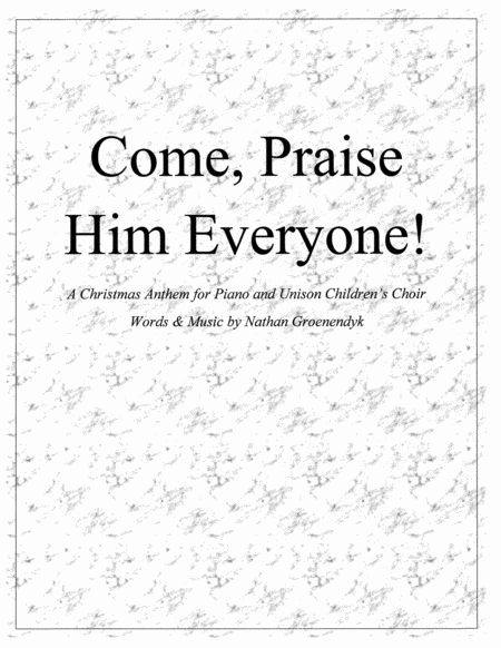 Free Sheet Music Come Praise Him Everyone