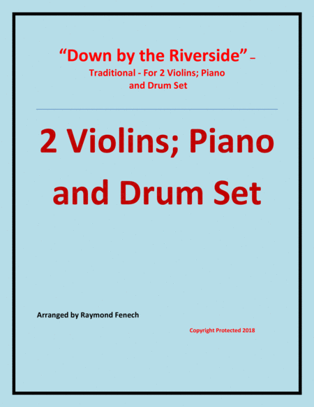 Down By The Riverside Traditional 2 Violins Piano And Drum Set Intermediate Level Sheet Music