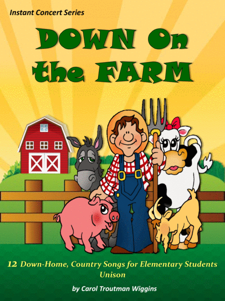 Down On The Farm 12 Down Home Country Songs For Elementary Students Unison Sheet Music