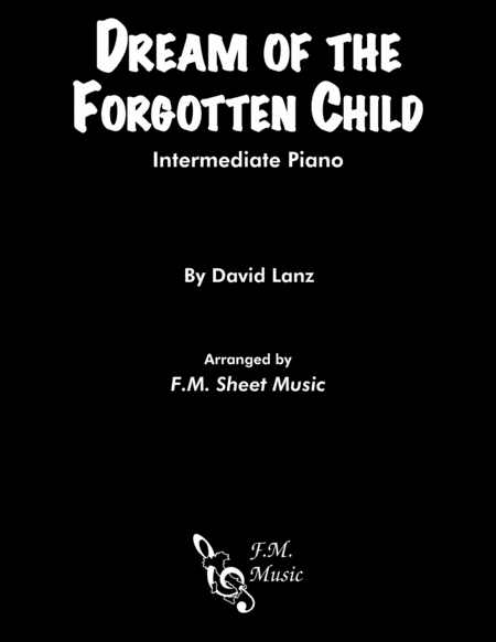 Free Sheet Music Dream Of The Forgotten Child Intermediate Piano