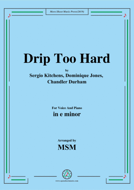 Free Sheet Music Drip Too Hard In E Minor For Voice And Piano