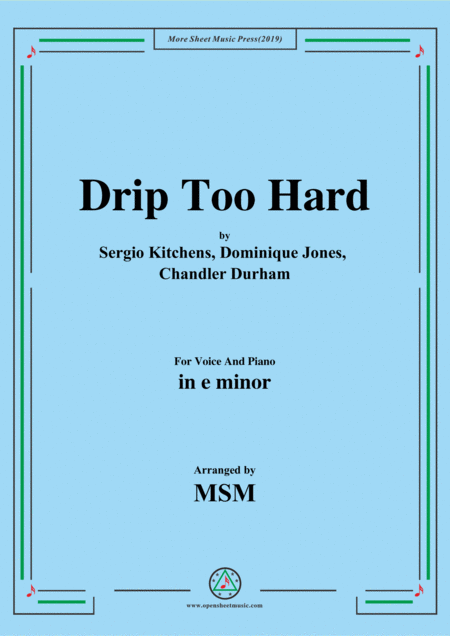 Drip Too Hard In E Minor For Voice And Piano Sheet Music