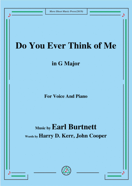 Earl Burtnett Do You Ever Think Of Me In G Major For Voice Piano Sheet Music