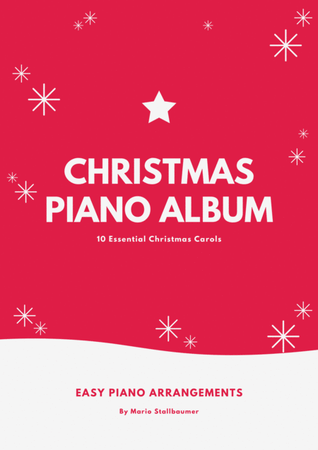 Easy Christmas Piano Album 10 Essential Christmas Carols For Beginners Sheet Music