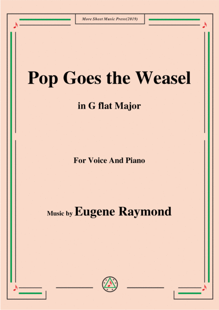 Eugene Raymond Pop Goes The Weasel In G Flat Major For Voice And Piano Sheet Music