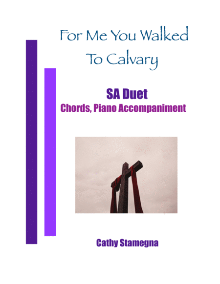 For Me You Walked To Calvary Sa Duet Chords Piano Accompaniment Sheet Music