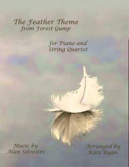 Forrest Gump Main Title Feather Theme From The Paramount Motion Picture Forrest Gump Piano And String Quartet Sheet Music