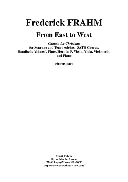 Free Sheet Music Frederick Frahm From East To West A Cantata For Christmas For Soprano And Tenor Soloists Satb Chorus Handbells Chimes Flute Horn In F Violin Viola Vio