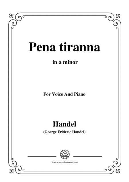 Handel Pena Tiranna From Amadigi In A Minor For Voice And Piano Sheet Music