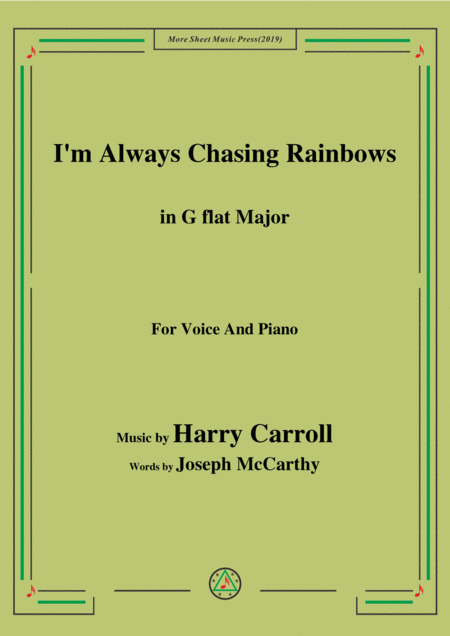 Harry Carroll I M Always Chasing Rainbows In G Flat Major For Voice Piano Sheet Music