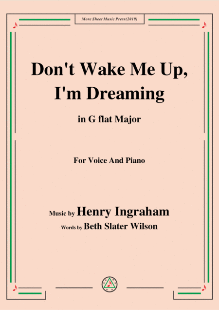 Henry Ingraham Dont Wake Me Up I M Dreaming In G Flat Major For Voice Piano Sheet Music