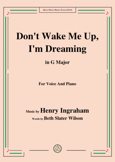 Henry Ingraham Dont Wake Me Up I M Dreaming In G Major For Voice Piano Sheet Music