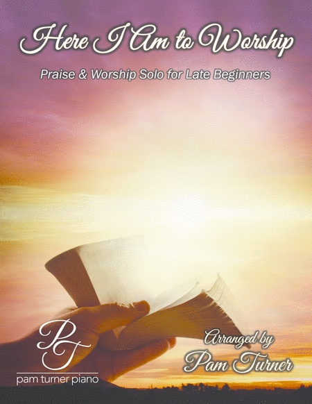 Free Sheet Music Here I Am To Worship Late Beginner Piano Solo