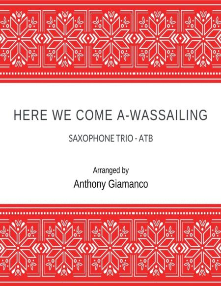 Here We Come A Wassailing Saxophone Trio Sheet Music