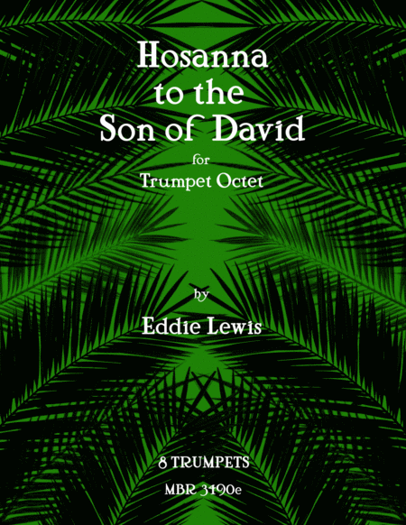 Free Sheet Music Hosanna To The Son Of David For Trumpet Octet By Eddie Lewis