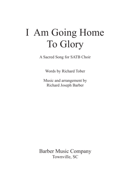 Free Sheet Music I Am Going Home To Glory Satb