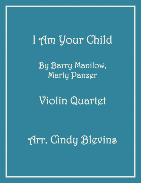 Free Sheet Music I Am Your Child For Violin Quartet