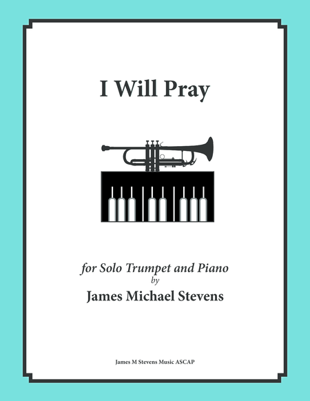 Free Sheet Music I Will Pray Solo Trumpet Piano