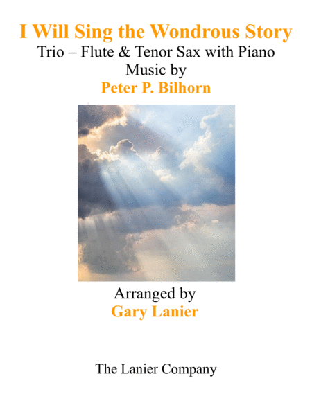 Free Sheet Music I Will Sing The Wondrous Story Trio Flute Tenor Sax With Piano And Parts