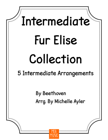 Intermediate Fur Elise Collection 5 Intermediate Arrangements Sheet Music