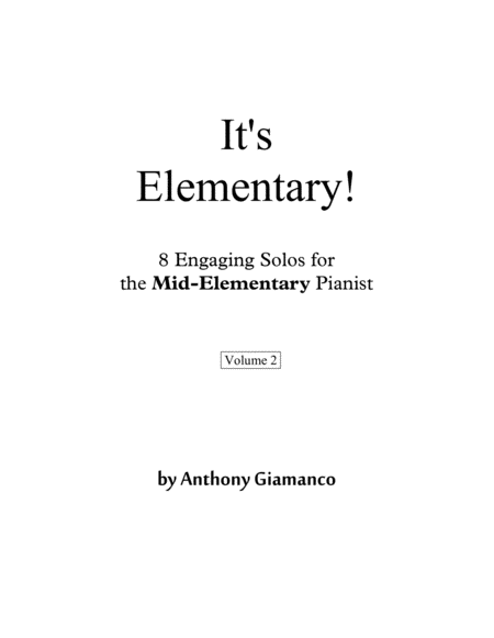 Free Sheet Music Its Elementary Vol 2 8 Engaging Solos For The Mid Elementary Pianist