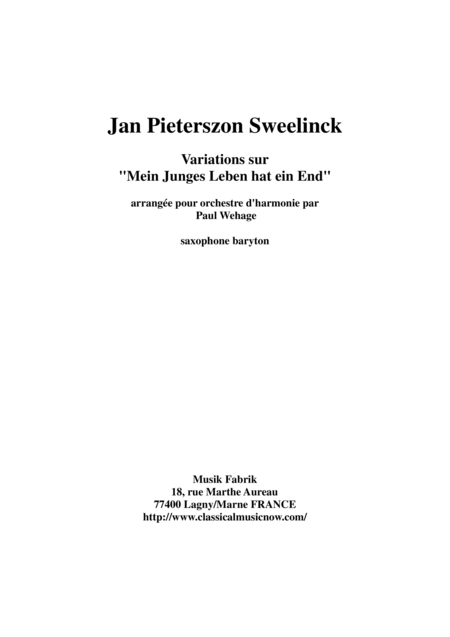 Jan Pieterszoon Sweelinck Paul Wehage Variations On Mein Juges Leben Hat Ein Ende Arranged For Concert Band Baritone Saxophone Part Sheet Music