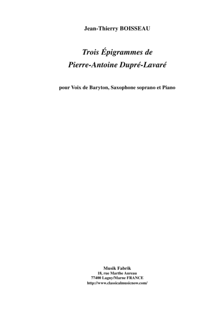 Jean Thierry Boisseau Trois Pigrammes De Pierre Antoine Dupr Lavar For Baritone Soprano Saxophone And Piano Sheet Music