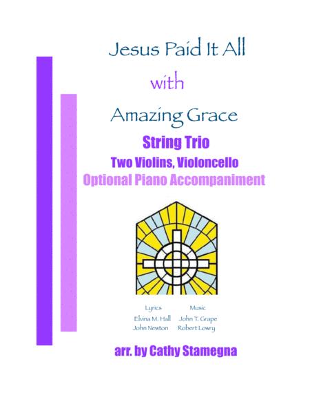 Free Sheet Music Jesus Paid It All With Amazing Grace String Trio Two Violins Violoncello Optional Piano Accompaniment