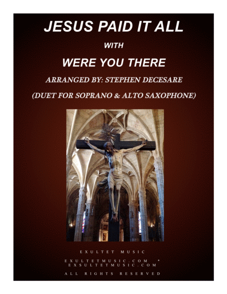 Jesus Paid It All With Were You There Duet For Soprano Alto Saxophone Sheet Music