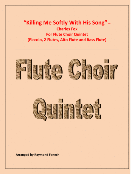 Free Sheet Music Killing Me Softly With His Song Flute Choir Quintet Piccolo 2 Flutes Alto Flute And Bass Flute