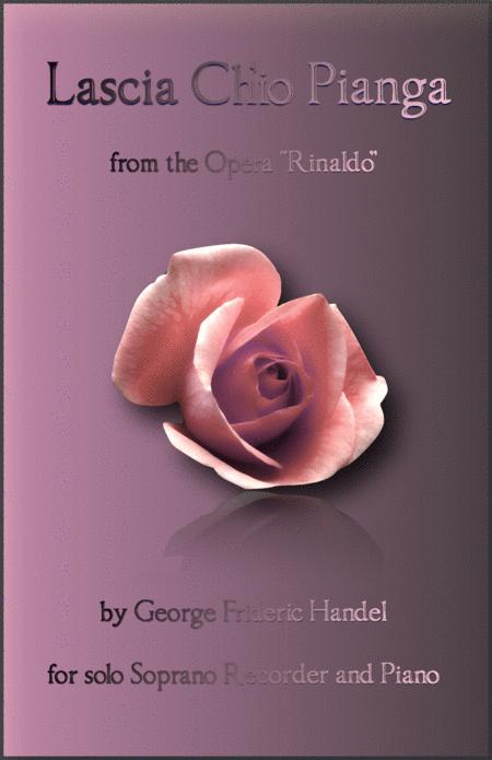 Free Sheet Music Lascia Ch Io Pianga Aria From Rinaldo By G F Handel For Soprano Recorder And Piano