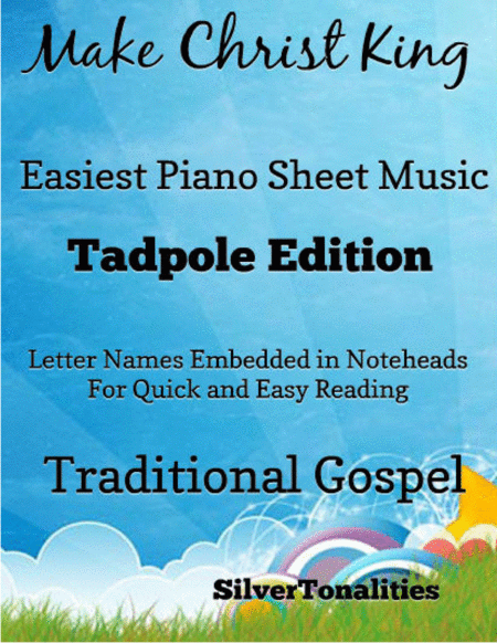 Make Christ King Easiest Piano Sheet Music Tadpole Edition Sheet Music