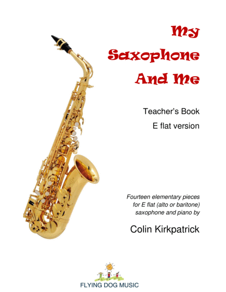 Free Sheet Music My Saxophone And Me E Flat Version