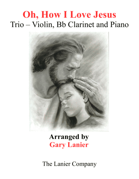 Oh How I Love Jesus Trio Violin Bb Clarinet With Piano Including Parts Sheet Music