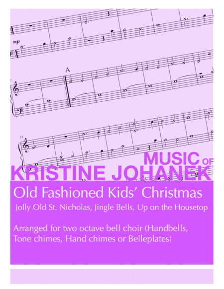 Old Fashioned Kids Christmas Jolly Old St Nicholas Jingle Bells Up On Th Housetop For 2 Octave Bells Sheet Music