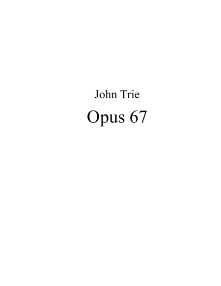 Opus 67 By John Trie Sheet Music