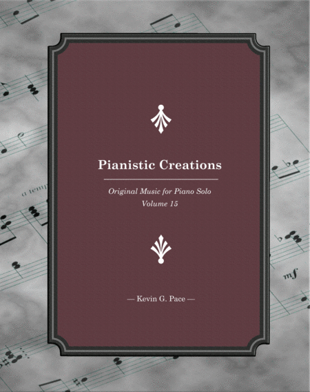 Free Sheet Music Pianistic Creations Original Music For Piano Solo Volume 15